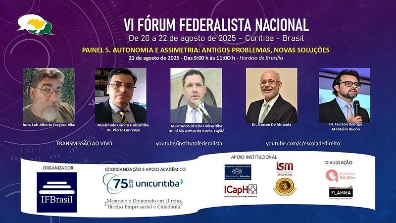 Palestra no VI Fórum Federalista Nacional – 2025 aborda autonomia e assimetria federativa.
